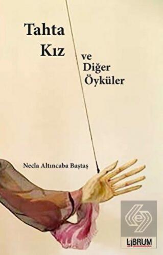 Tahta Kız ve Diğer Öyküler