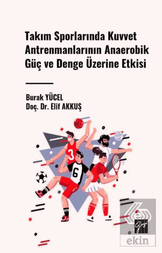 Takım Sporlarında Kuvvet Antrenmanlarının Anaerobik Güç ve Denge Üzerine Etkisi