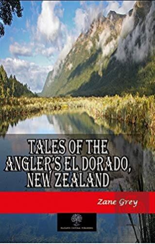 Tales of the Angler's El Dorado, New Zealand