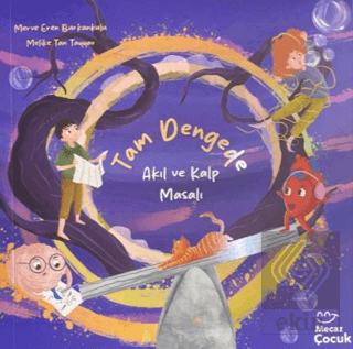 Tam Dengede; Akıl ve Kalp Masalı