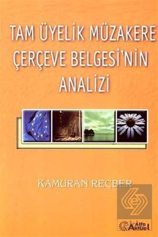 Tam Üyelik Müzakere Çerçeve Belgesi'nin Analizi Kamuran Reçber