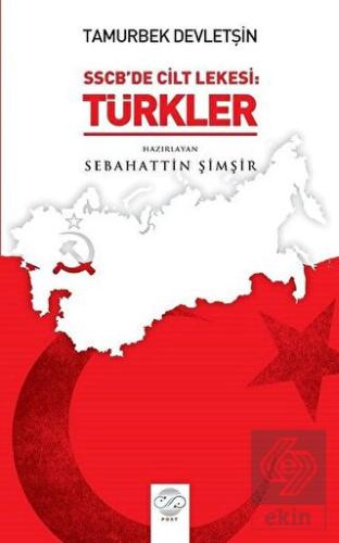 Tamurberk Devletşin - SSCB\'de Cilt Lekesi:Türkler