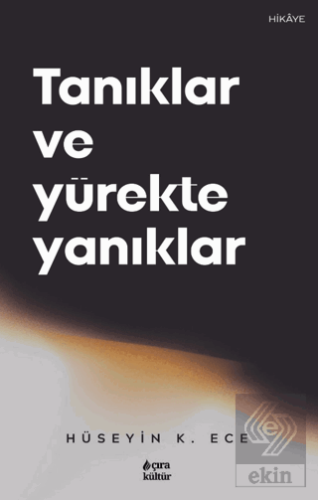 Tanıklar ve Yürekte Yanıklar