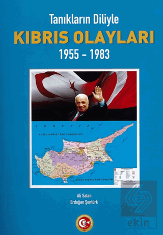 Tanıkların Diliyle Kıbrıs Olayları 1955-1983