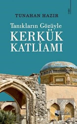 Tanıkların Gözüyle Kerkük Katliamı