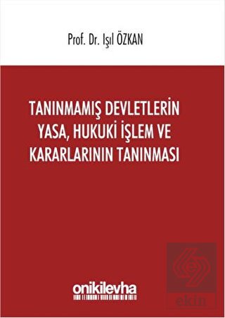 Tanınmamış Devletlerin Yasa, Hukuki İşlem ve Karar