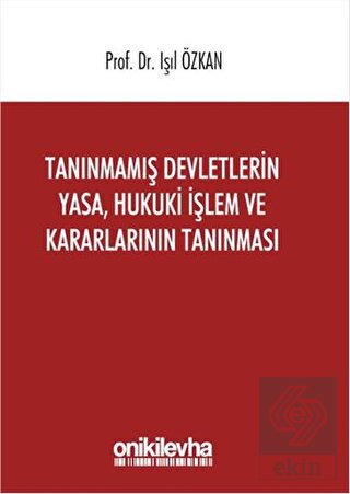Tanınmamış Devletlerin Yasa, Hukuki İşlem ve Karar