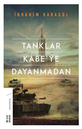 Tanklar Kabe\'ye Dayanmadan