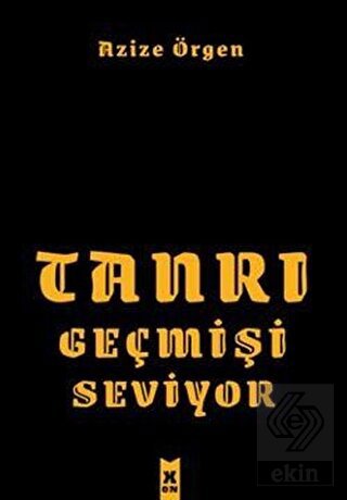 Tanrı Geçmişi Seviyor