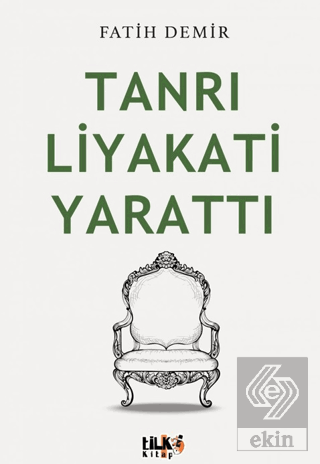 Tanrı Liyakati Yarattı