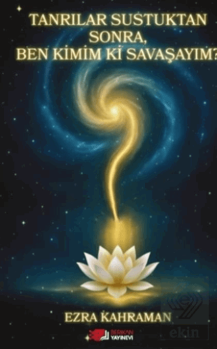 Tanrılar Sustuktan Sonra, Ben Kimim Ki Savaşayım?