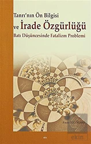 Tanrı'nın Ön Bilgisi ve İrade Özgürlüğü