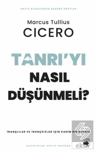 Tanrı'yı Nasıl Düşünmeli? – İnançlılar ve İnançsızlar için Kadim Bir Rehber
