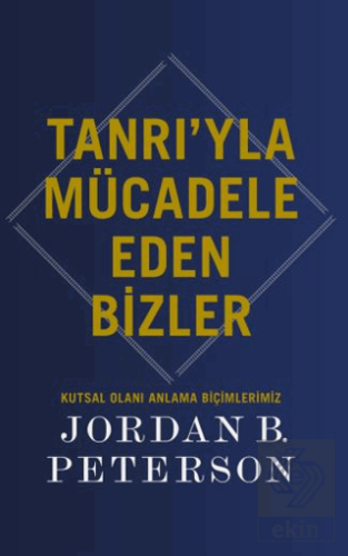 Tanrı'yla Mücadele Eden Bizler