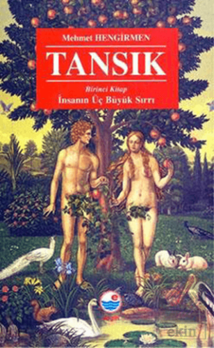 Tansık 1: İnsanın Üç Büyük Sırrı