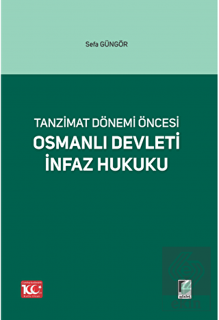 Tanzimat Dönemi Öncesi Osmanlı Devleti İnfaz Hukuk