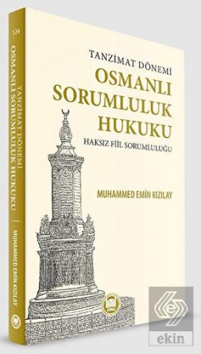 Tanzimat Dönemi Osmanlı Sorumluluk Hukuku Haksız F