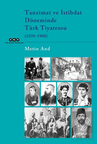 Tanzimat ve İstibdat Döneminde Türk Tiyatrosu (1839-1908)