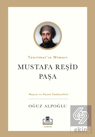 Tanzimat'ın Mimarı: Mustafa Reşid Paşa