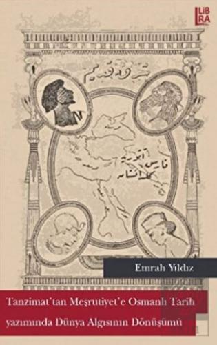 Tanzimat'tan Meşrutiyet'e Osmanlı Tarih Yazımında 