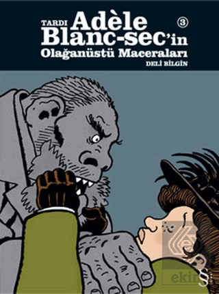 Tardı Adele Blanc-Sec\'in Olağanüstü Maceraları 3: