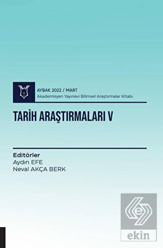 Tarih Araştırmaları V ( AYBAK 2022 Mart )