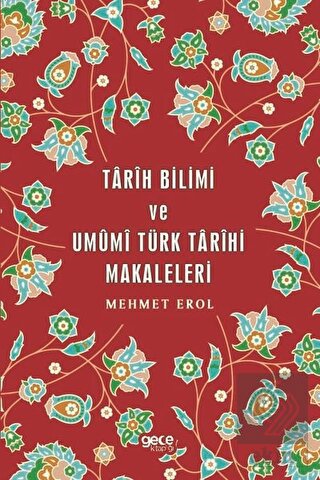 Tarih Bilimi ve Umumi Türk Tarihi Makaleleri