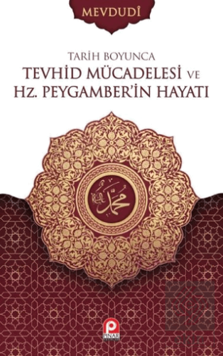 Tarih Boyunca Tevhid Mücadelesi ve Hz. Peygamber\'i