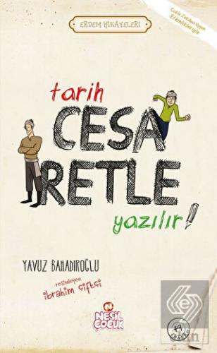 Tarih Cesaretle Yazılır!