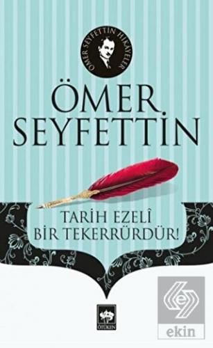 Tarih Ezeli Bir Tekerrürdür!