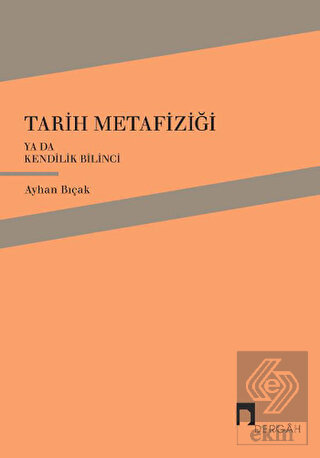Tarih Metafiziği ya da Kendilik Bilinci