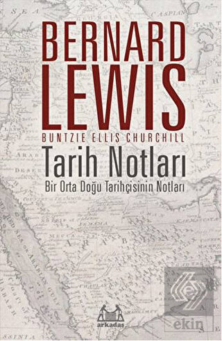Tarih Notları : Bir Orta Doğu Tarihçisinin Notları