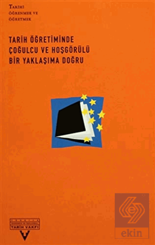 Tarih Öğretiminde Çoğulcu ve Hoşgörülü Bir Yaklaşı