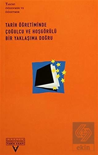 Tarih Öğretiminde Çoğulcu ve Hoşgörülü Bir Yaklaşı