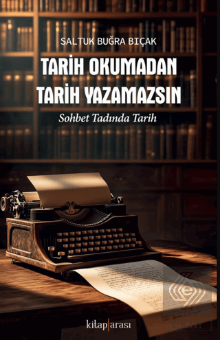 Tarih Okumadan Tarih Yazamazsın