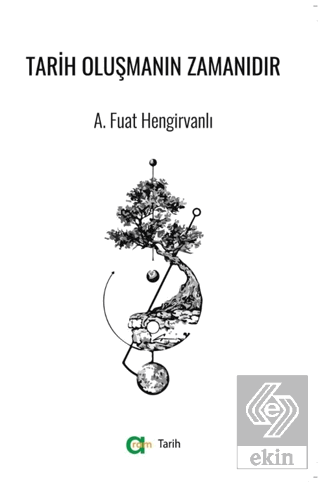 Tarih Oluşmanın Zamanıdır