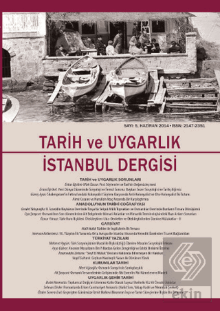 Tarih ve Uygarlık - İstanbul Dergisi Sayı: 5 Ocak-Haziran 2014