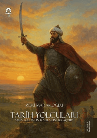 Tarih Yolcuları - Anadolunun Kapılarını Biz Açtık