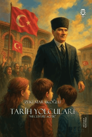 Tarih Yolcuları - Meclisi Biz Açtık