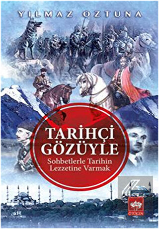 Tarihçi Gözüyle Sohbetlerle Tarihin Lezzetine Varm
