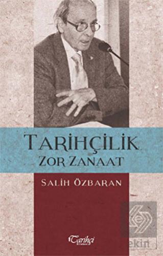 Tarihçilik Zor Zanaat