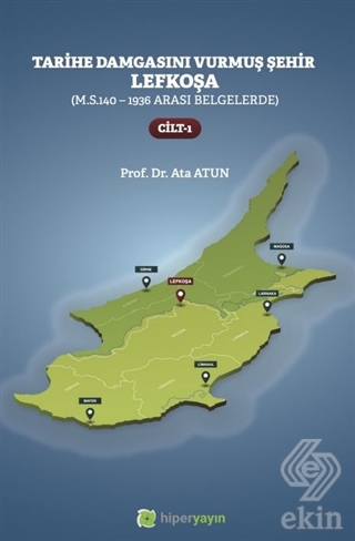 Tarihe Damgasını Vurmuş Şehir Lefkoşa Cilt 1