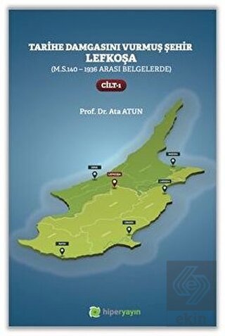 Tarihe Damgasını Vurmuş Şehir Lefkoşa Cilt 1
