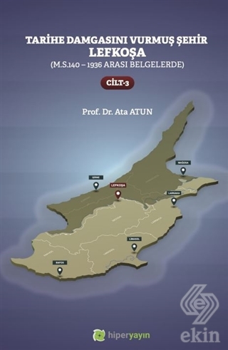 Tarihe Damgasını Vurmuş Şehir Lefkoşa Cilt 3