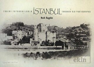 Tarihi Fotoğraflarla İstanbul - Through Old Photog