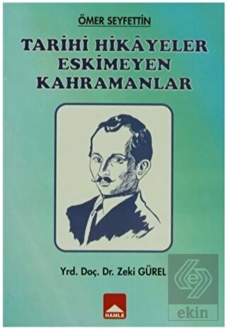 Tarihi Hikayeler Eskimeyen Kahramanlar