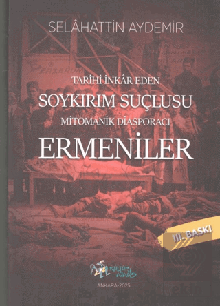 Tarihi İnkar Eden Soykırım Suçlusu
