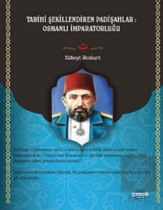 Tarihi Şekillendiren Padişahlar Osmanlı İmparatorluğu