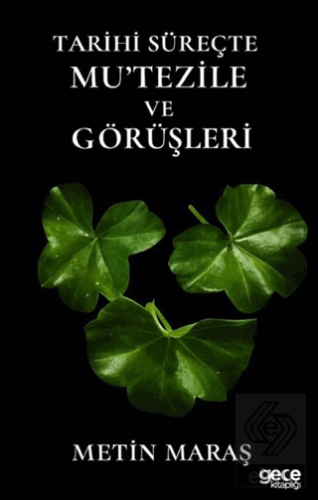 Tarihi Süreçte Mutezile ve Görüşleri