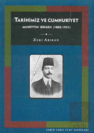 Tarihimiz ve Cumhuriyet Muhittin Birgen (1885-1951